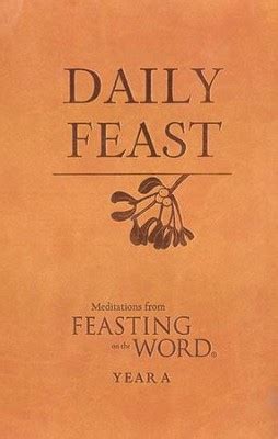 daily feast meditations from feasting on the word year a PDF